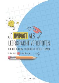 JE IMPACT ALS LEERKRACHT VERGROTEN