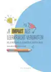 JE IMPACT ALS LEERKRACHT VERGROTEN
