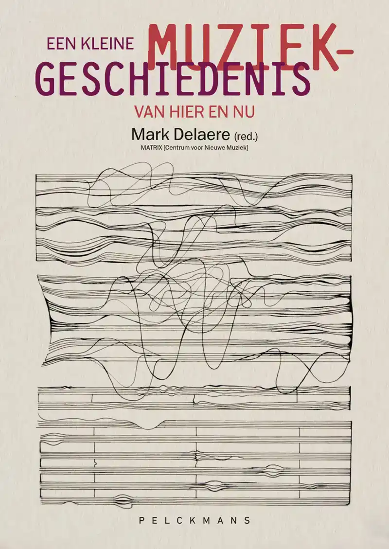 EEN KLEINE MUZIEKGESCHIEDENIS VAN HIER EN NU