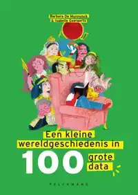 EEN KLEINE WERELDGESCHIEDENIS IN 100 GROTE DATA