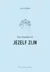 EEN HANDJEVOL JEZELF ZIJN