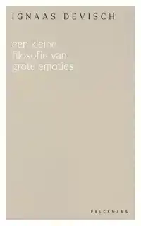 EEN KLEINE FILOSOFIE VAN GROTE EMOTIES