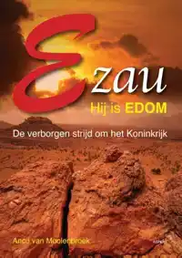 EZAU, HIJ IS EDOM