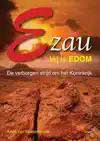 EZAU, HIJ IS EDOM