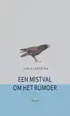 EEN MISTVAL OM HET RUMOER