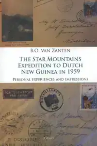 THE STAR MOUNTAINS EXPEDITION TO DUTCH NEW GUINEA IN 1959