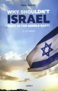 WHY SHOULDN'T ISRAEL EXIST IN THE MIDDLE EAST?