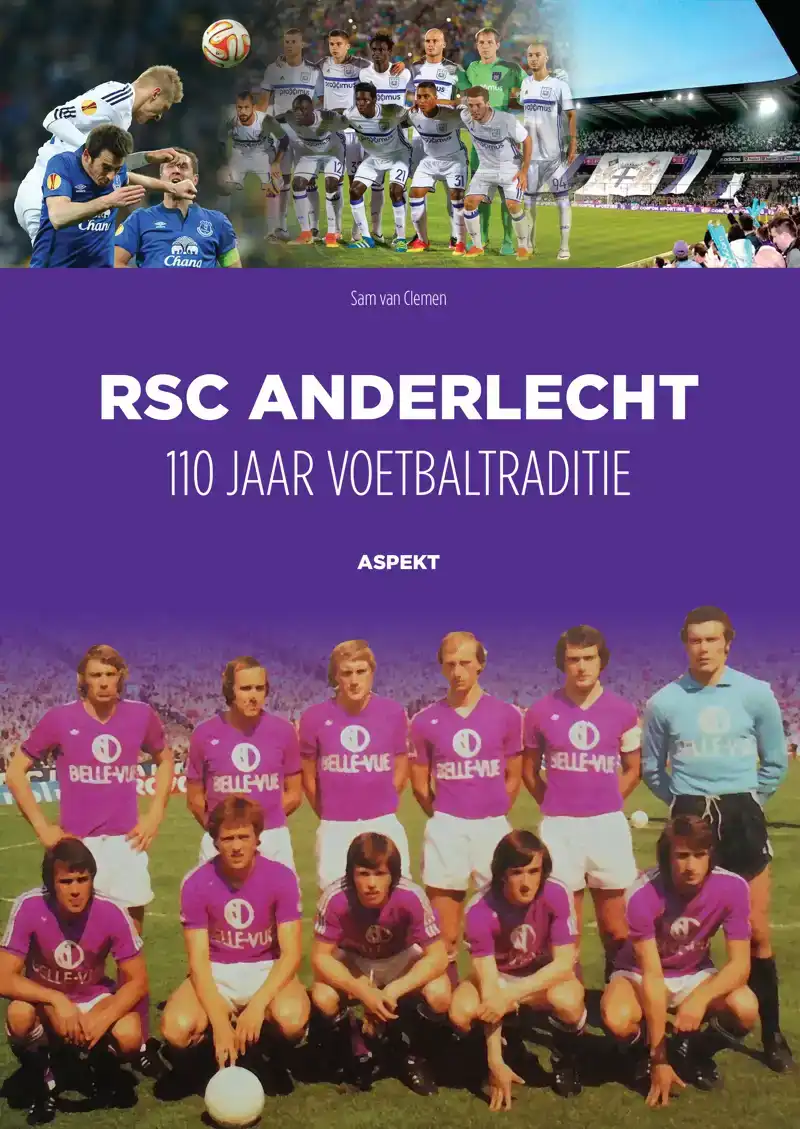 RSC ANDERLECHT: 110 JAAR VOETBALTRADITIE