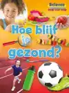 HOE BLIJF JE GEZOND?