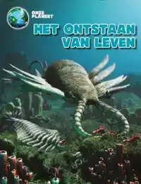 HET ONTSTAAN VAN LEVEN