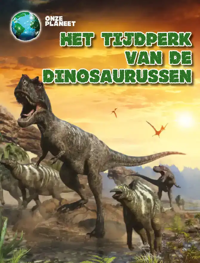 HET TIJDPERK VAN DE DINOSAURUSSEN