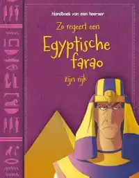 ZO REGEERT EEN EGYPTISCHE FARAO ZIJN RIJK