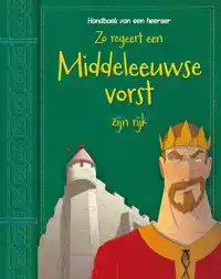 ZO REGEERT EEN MIDDELEEUWSE VORST ZIJN RIJK