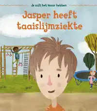 JASPER HEEFT TAAISLIJMZIEKTE