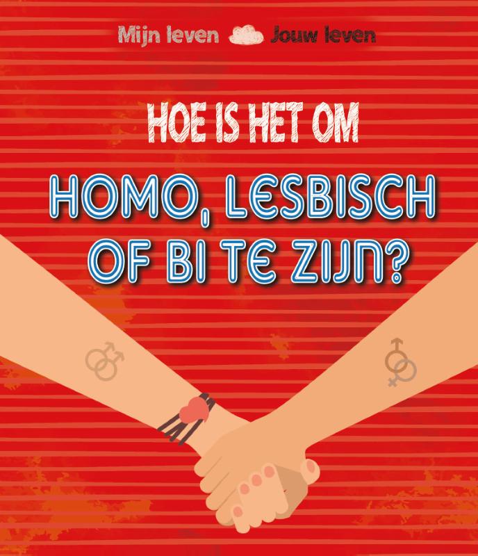 HOE IS HET OM HOMO, LESBISCH OF BI TE ZIJN?