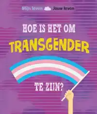 HOE IS HET OM TRANSGENDER TE ZIJN?