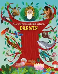 WAAR WIJ VANDAAN KOMEN VOLGENS... DARWIN