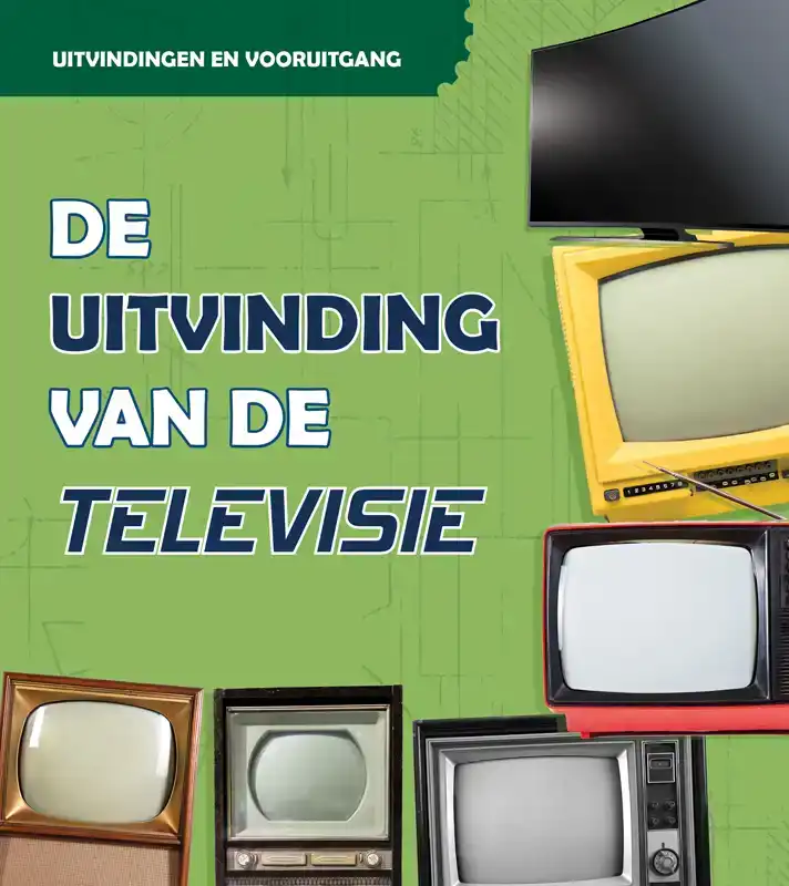 DE UITVINDING VAN DE TELEVISIE