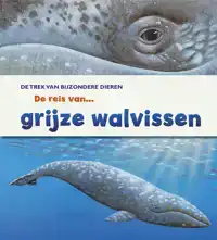 DE REIS VAN GRIJZE WALVISSEN