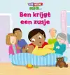 BEN KRIJGT EEN ZUSJE