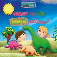 WAAR ZIJN ALLE DINO'S GEBLEVEN?