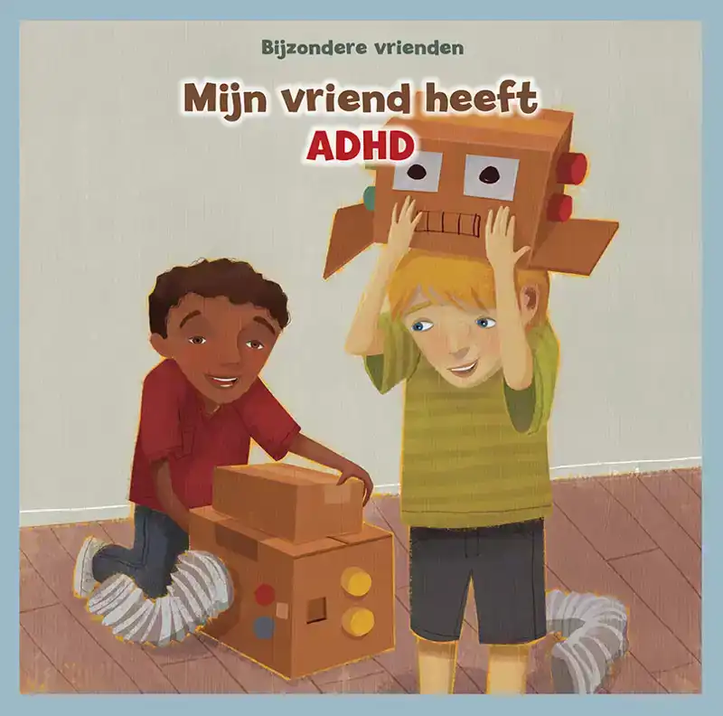 MIJN VRIEND HEEFT ADHD