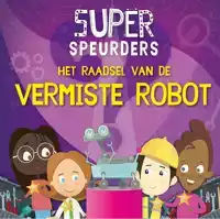 HET RAADSEL VAN DE VERMISTE ROBOT