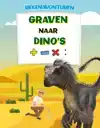 GRAVEN NAAR DINO'S
