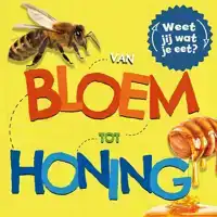 VAN BLOEM TOT HONING