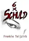6 X SCHULD