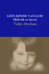 GEEN KINDJE VAN GOD