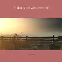 EN DAN IS HET WEER KERSTMIS