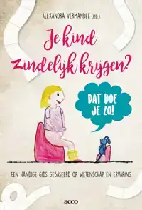 JE KIND ZINDELIJK KRIJGEN? DAT DOE JE ZO!