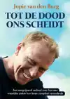 TOT DE DOOD ONS SCHEIDT