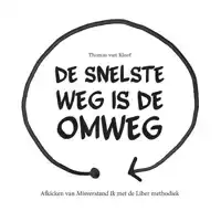 DE SNELSTE WEG IS DE OMWEG