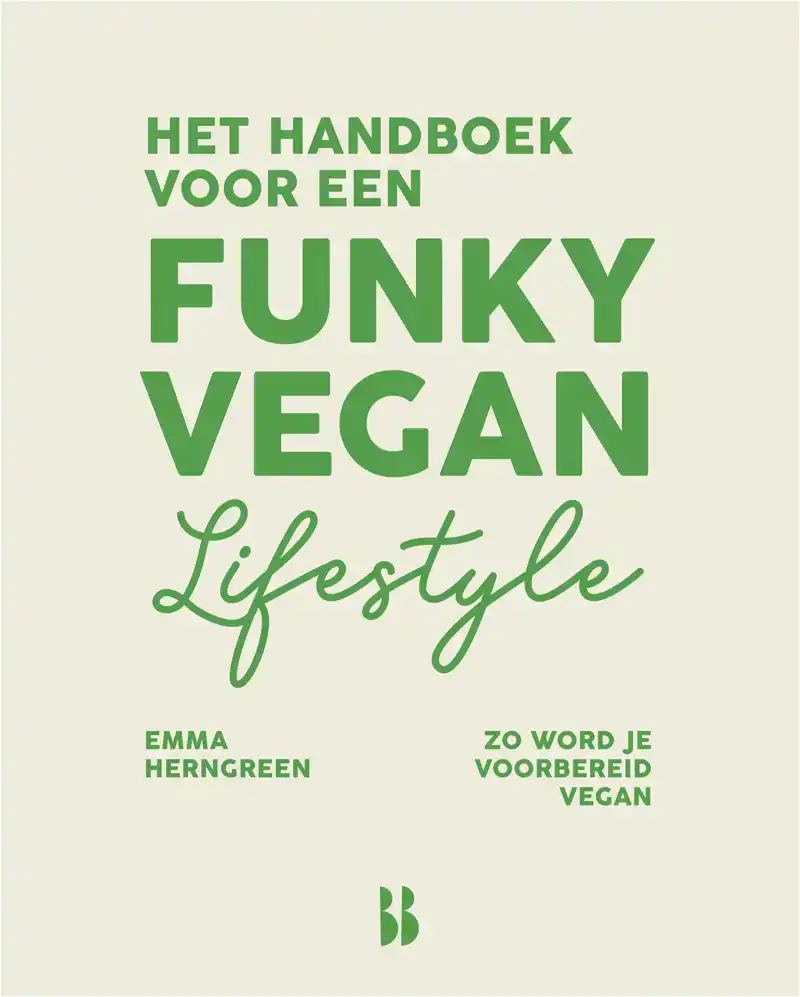 HET HANDBOEK VOOR EEN FUNKY VEGAN LIFESTYLE