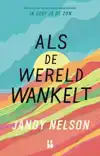 ALS DE WERELD WANKELT