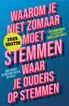 WAAROM JE NIET ZOMAAR MOET STEMMEN WAAR JE OUDERS OP STEMMEN