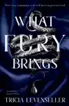 WHAT FURY BRINGS