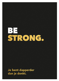 BE STRONG