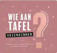 WIE AAN TAFEL? VRIENDINNEN