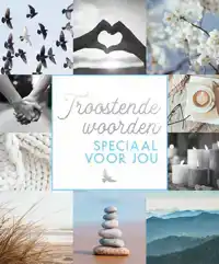 TROOSTENDE WOORDEN SPECIAAL VOOR JOU
