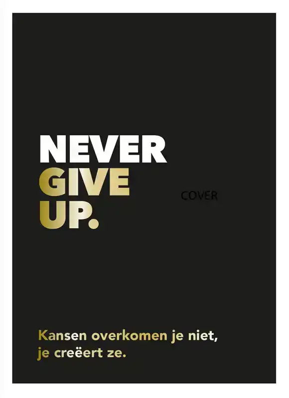 NEVER GIVE UP