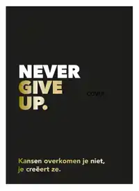 NEVER GIVE UP