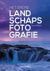 HET GROTE LANDSCHAPSFOTOGRAFIEBOEK