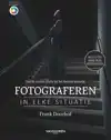 FOTOGRAFEREN IN ELKE SITUATIE