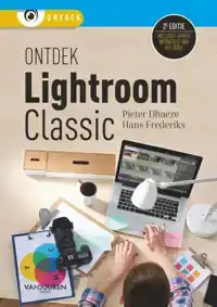 ONTDEK ADOBE PHOTOSHOP LIGHTROOM CLASSIC