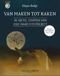 FOCUS OP FOTOGRAFIE: VAN MAKEN TOT RAKEN