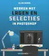 WERKEN MET LAGEN EN SELECTIES IN PHOTOSHOP