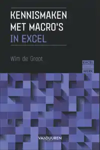 EXCEL AAN HET WERK: KENNISMAKEN MET MACRO'S